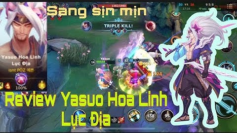 Review Skin YASUO Hoa Linh Lục Địa cực kì sịn sò |Tốc Chiến