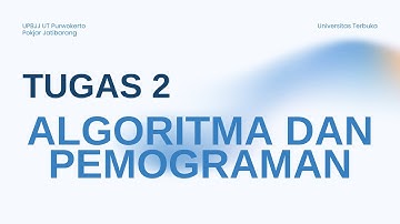 Tugas 2 MSIM4203 Algoritma dan Pemrograman Universitas Terbuka
