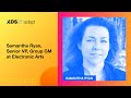 XDS21 Adapt Fireside Keynote: Samantha Ryan Senior VP, Group GM EA