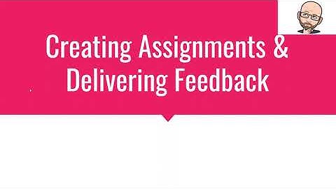 Module 5: Creating Assignments and Delivering Feedback in Moodle 4.0