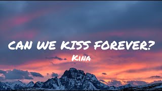 Kina - CAN WE KISS FOREVER? (Lyrics) ft. Adriana Proenza
