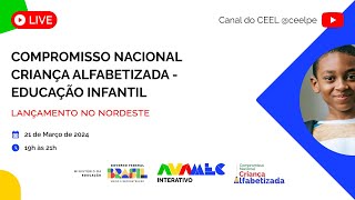 Compromisso Nacional Criança Alfabetizada - Educação Infantil - Lançamento no Nordeste