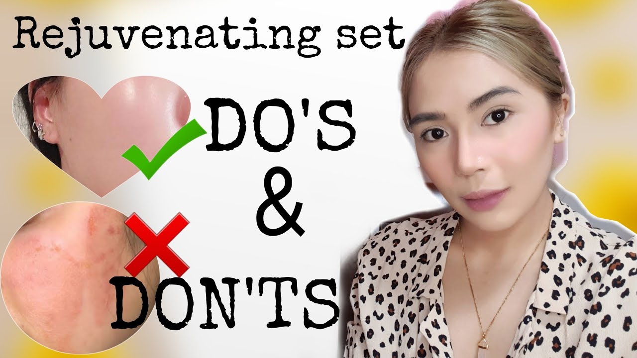 REJUVENATING SET DO'S AND DON'TS! MUST WATCH BAGO MAGREJUV!