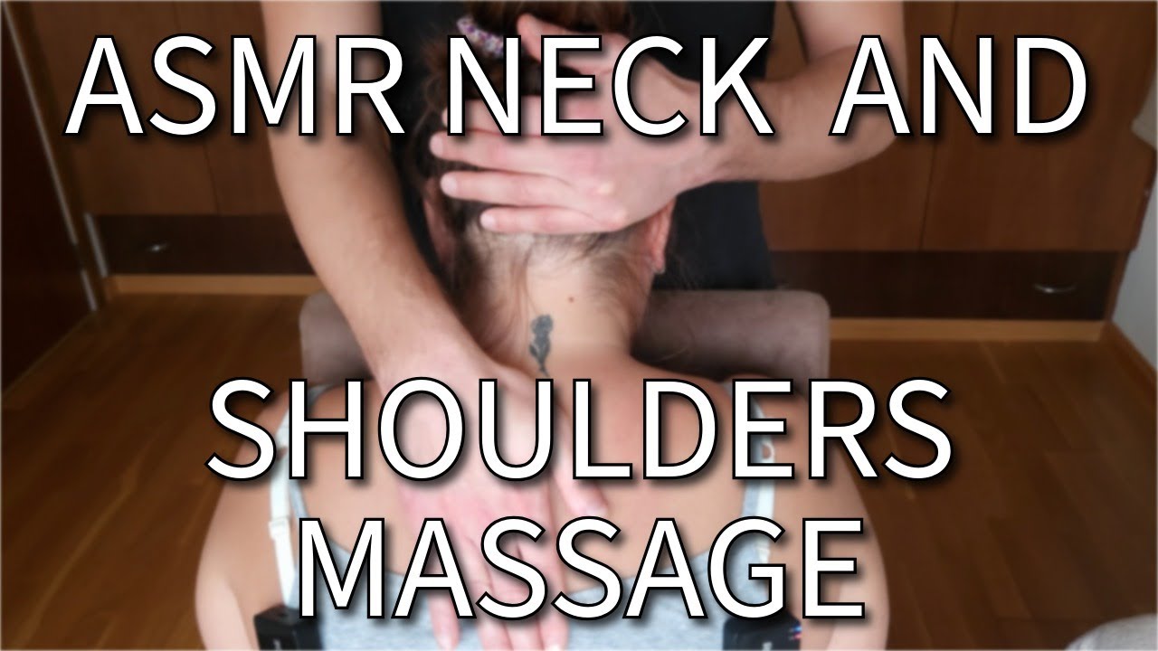 ASMR Neck and Shoulders Massage - Perfect to release Stress and Tension ...