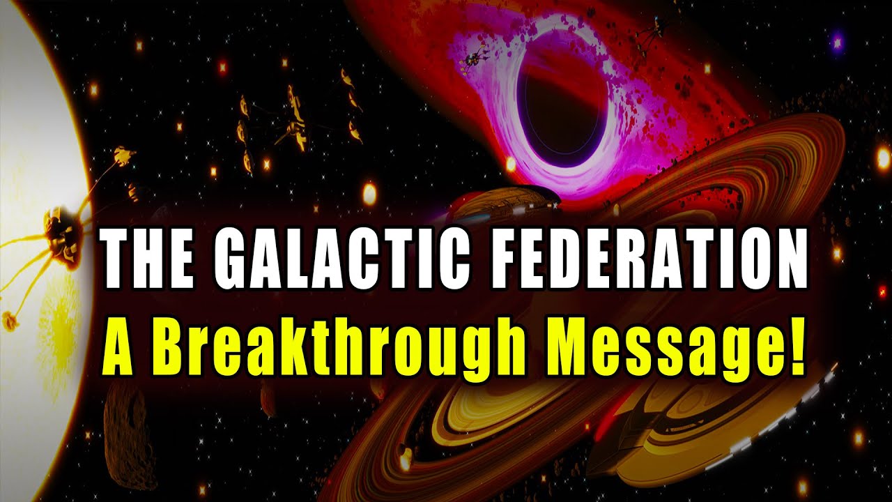 A Breakthrough Message From The Galactic Federation: Prime Creator ...