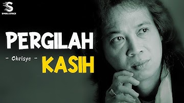 Pergilah Kasih - Chrisye | Lirik