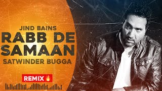 Rabb De Samaan (Remix) Jind Bains | Satwinder Bugga | Latest Punjabi Song | Sad Songs 2023