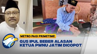 Gus Ipul Beber Alasan Ketua PWNU Jatim Dicopot