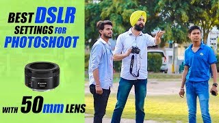 DSLR Settings with 50mm lens for Photoshoot | Step by Step in Hindi