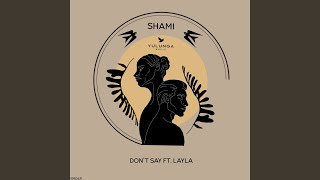 Don't Say feat. Layla ♡ (feat. Layla ♡) - SHAMI (official)