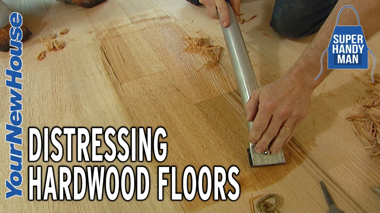 Distressing Hardwood Floors Diy Hand