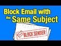 How to Block Email by Subject