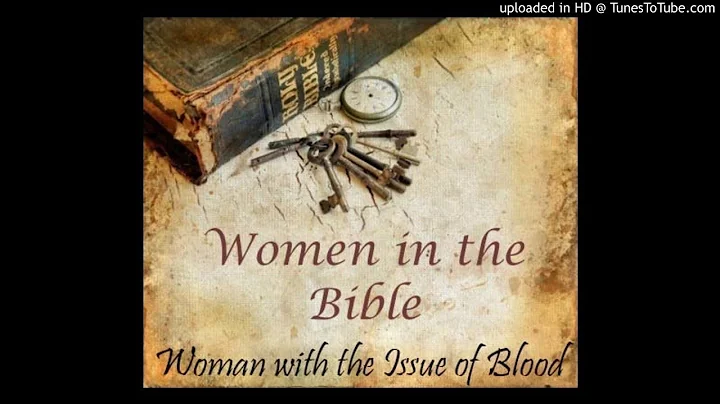 Woman with the Issue of Blood (Mark 5:25-34) - Wom...