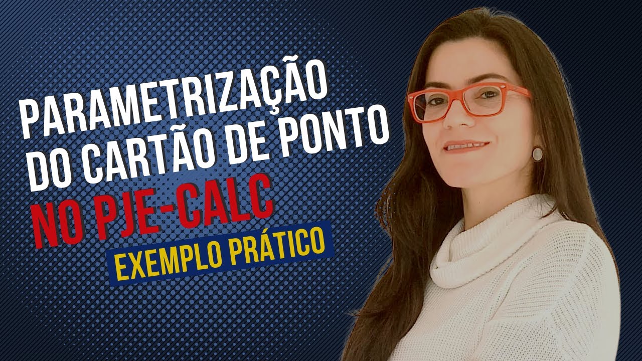 EXEMPLO PRÁTICO I | Parametrização do cartão de ponto no PJe-Calc