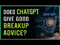 Does ChatGPT Give Good Breakup Advice?