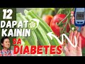 12 Dapat Kainin sa Diabetes - by Doc Willie Ong