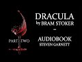 Dracula by bram stoker  full audiobook part 2 of 3  classic english lit unabridged  complete