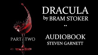 DRACULA by Bram Stoker | FULL AUDIOBOOK Part 2 of 3 | Classic English Lit. UNABRIDGED \& COMPLETE