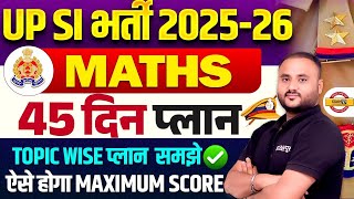 UP SI MATH 45 DAYS PLAN | UP SI 2025 STRATEGY 2026 | UP SI MATH TOPPER STUDY PLAN - VIPUL SIR