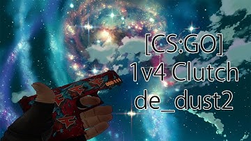[CS:GO] 1v4 Clutch (de_dust2)