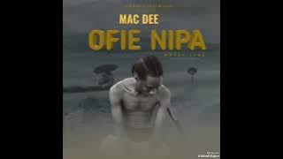 Mac dee -- ofie nnipa ft Kwesy lynx (prod by sir boss maddenz beatz)