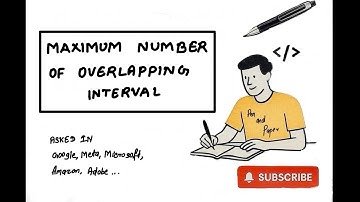 Maximum Overlapping Intervals Problem | GeeksforGeeks | MAANG Interview Preparation (Pen and Paper)