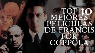 TOP 10 MEJORES PELICULAS DE FRANCIS FORD COPPOLA!!!.