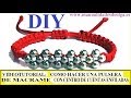 COMO HACER UNA PULSERA DE MACRAME Y CENTRO DE CUENTAS ENFILADAS CON TECNICA DE CRUZADO. TUTORIAL DIY