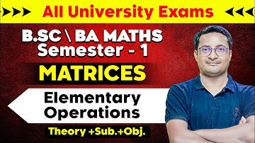 Elementary Operations - Bsc Maths | Bsc Math Honours | Bsc Math Semester 1