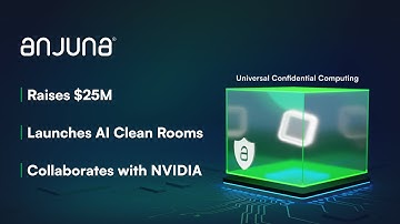 Anjuna Raises $25M Funding to Fuel Momentum and Expand Confidential Computing Offerings for AI