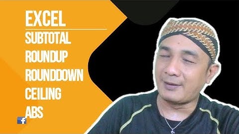 Rumus Dasar Excel =SUBTOTAL, ROUNDUP, ROUNDDOWN, CEILING, ABS