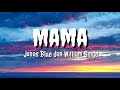 Jonas Blue - Mama (Lyrics) ft. William Singe