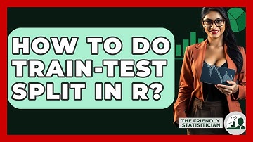 How To Do Train-Test Split In R? - The Friendly Statistician