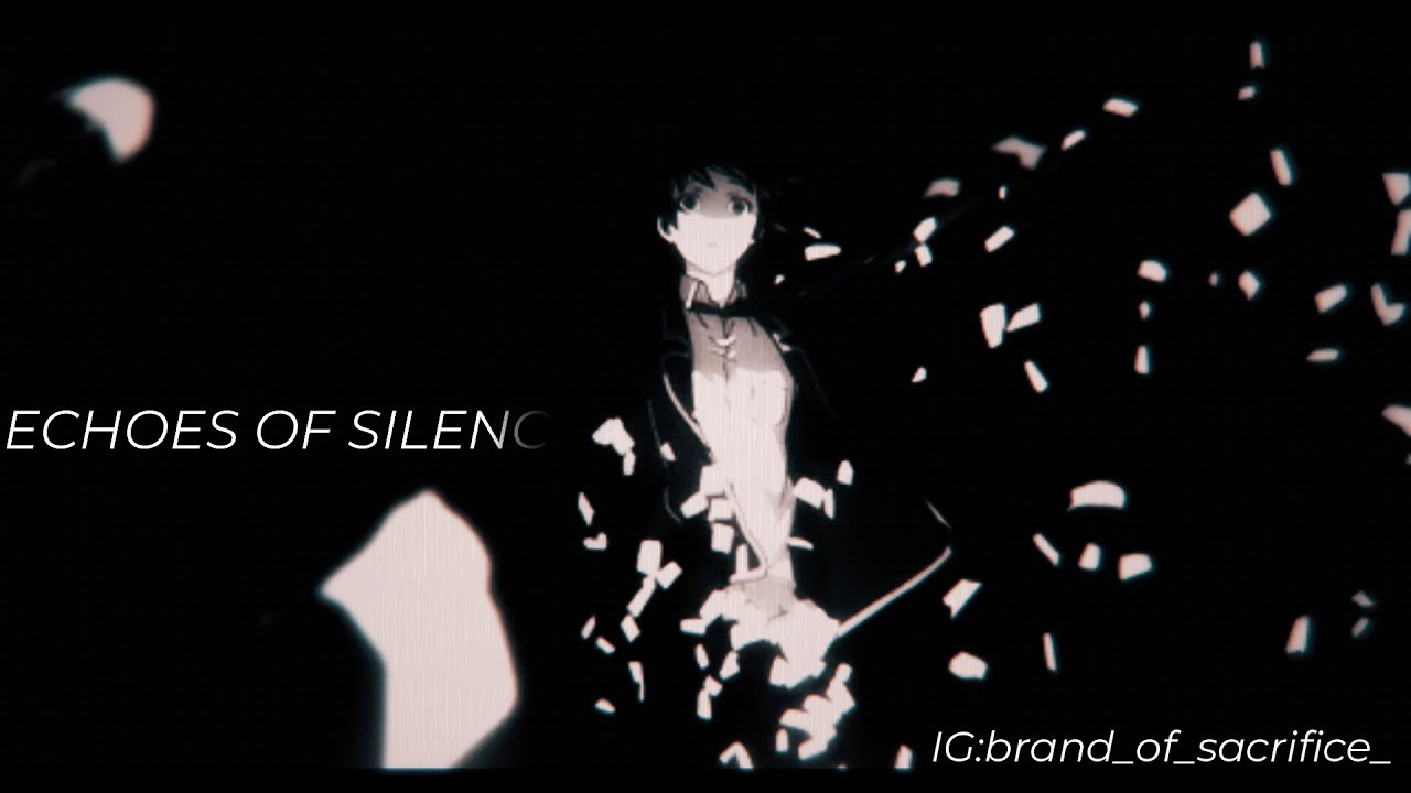 Echoes Of Silence AMV-Dark Aesthetics Anime Mix
