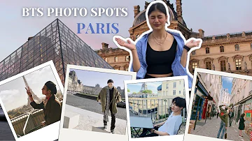 EXPLORING PARIS THROUGH BTS'S PHOTO SPOTS | RECREATING BTS | A GUIDE FOR BTS FANS