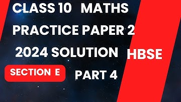 Maths (Standard),Practice Paper 2 Solution | Section E | Class 10 | 2023-24 | By Pooja Sharma | HBSE