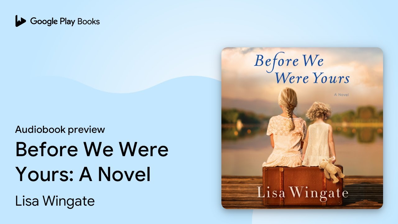 Before We Were Yours: A Novel by Lisa Wingate · Audiobook preview