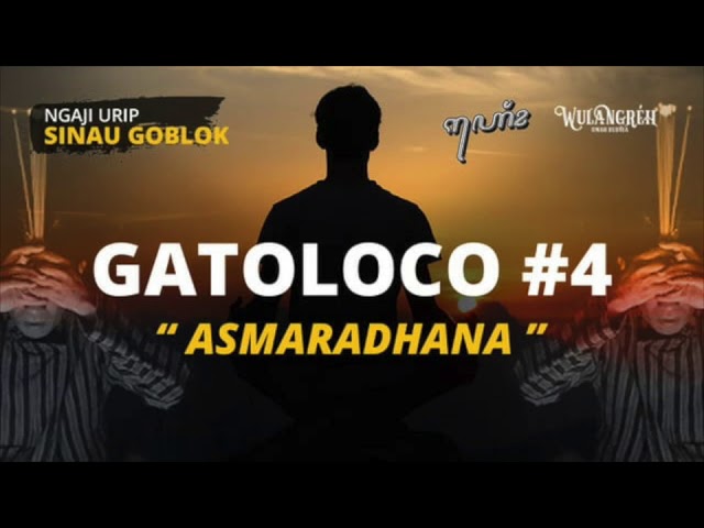 SINAU GOBLOK #16 - GATOLOCO #4 - ASMARADHANA class=