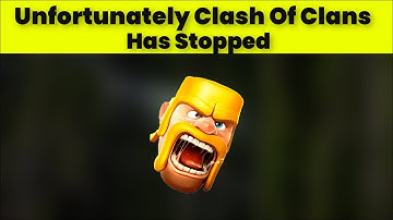 How To Fix Unfortunately Clash Of Clans App Has Stopped Error Android & Ios - 2022