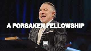 A Forsaken Fellowship | Tim Dilena Content