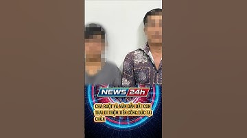 Cha dắt con trai đi trộm tiền công quả tại chùa#viralvideo #xuhuongyoutube #news #tintuc