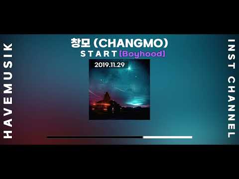 창모 (CHANGMO) - S T A R T [Boyhood]ㅣInst/mr/비트/노래방