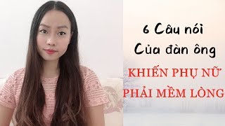 6 Câu nói của đàn ông khiến con gái mềm lòng- Toàn Nguyễn