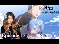 START FROM ZERO! Re:ZERO Episode 17 & 18 Reaction + Review!