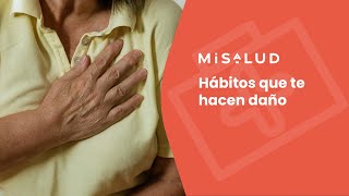 Hábitos que te hacen daño | MiSalud