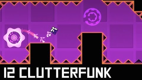 12 CLUTTERFUNK (Medium Demon) by Cody | Geometry Dash