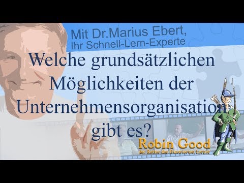 Video: Welche drei Formen der Unternehmensorganisation gibt es?