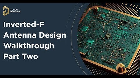 Inverted-F Antenna Design Walkthrough - Part Two