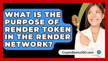 What Is the Purpose of Render Token in the Render Network? | CryptoBasics360 News