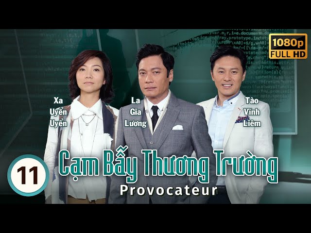 Cạm Bẫy Thương Trường (Provocateur) 11/25 | La Gia Lương, Trịnh Tuấn Hoằng, Lý Giai Tâm | TVB 2017 class=